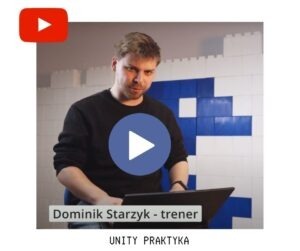 Dominik Starzyk - trener kursu Unity Praktyka