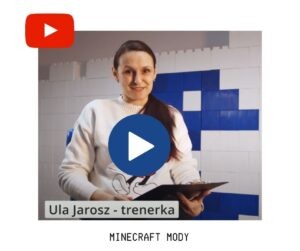 Ula Jarosz - trenerka kursu Minecraft Mody